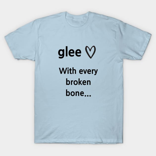 Glee/Broken Bone T-Shirt by Said with wit